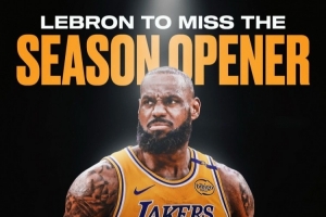 詹姆斯生涯首次缺席常规赛揭幕战 此前他已经连续出战22次！